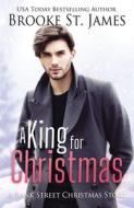 A King for Christmas: A Bank Street Christmas Story di Brooke St James edito da ELM HILL BOOKS