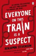 Everyone On This Train Is A Suspect di Benjamin Stevenson edito da Penguin Books Ltd