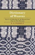 Dictionary Of Weaves - Part I. di E. Posselt edito da Obscure Press