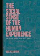 The Social Sense Of The Human Experience di Roberta Iannone edito da Cambridge Scholars Publishing