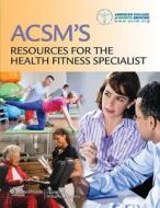 ACSM's Resources for the Health Fitness Specialist with Access Code di American College of Sports Medicine (ACS edito da LIPPINCOTT RAVEN