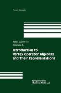 Introduction to Vertex Operator Algebras and Their Representations di James Lepowsky, Haisheng Li edito da Birkhäuser Boston