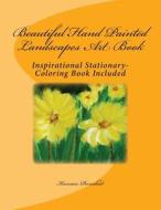Beautiful Hand Painted Landscapes Art Book: Inspirational Stationary-Coloring Book Included di Kamran Pirnahad edito da Createspace