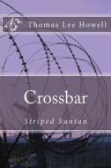 Crossbar di Thomas Lee Howell edito da Createspace