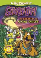 The Secret of the Flying Saucer di Laurie S. Sutton edito da STONE ARCH BOOKS