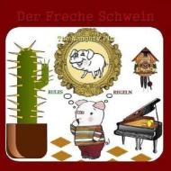 Der Freche Schwein: The Naughty Pig di Naira Matevosyan, Richard Matevosyan edito da Createspace