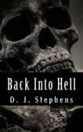 Back Into Hell di D. J. Stephens edito da Createspace