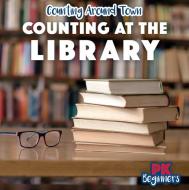 Counting at the Library di Rosie Banks edito da Rosen Publishing Group, Inc