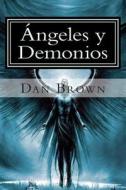 Angeles y Demonios di Dan Brown edito da Createspace