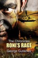 The Chronicles: Roni's Rage di George Gutierrez edito da Createspace