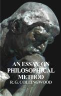 An Essay on Philosophical Method di R. G. Collingwood edito da White Press