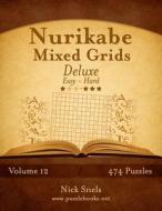 NURIKABE MIXED GRIDS DELUXE - EASY TO HA di NICK SNELS edito da LIGHTNING SOURCE UK LTD