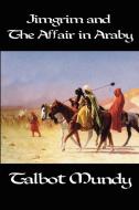 Jimgrim and the Affair in Araby di Talbot Mundy edito da Wildside Press