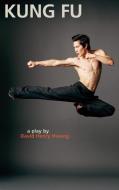 Kung Fu di David Henry Hwang edito da THEATRE COMMUNICATIONS GROUP