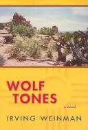 Wolf Tones di Irving Weinman edito da FITHIAN PR