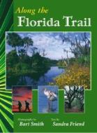 Along the Florida Trail edito da Westcliffe Publishers