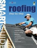 Roofing: Step by Step edito da Creative Homeowner