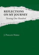 Reflections on My Journey di J. Phillips Noble edito da NEWSOUTH BOOKS