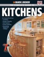 Black & Decker The Complete Guide to Kitchens di Editors of CPi edito da Rockport Publishers Inc.