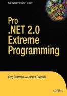 Pro .NET 2.0 Extreme Programming di James Goodwill, Greg Pearman edito da Apress