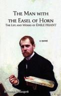 The Man With The Easel Of Horn di Norman Beaupre edito da Llumina Press