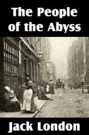 The People of the Abyss di Jack London edito da Bottom of the Hill Publishing