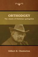 Orthodoxy di Gilbert K. Chesterton edito da Bibliotech Press