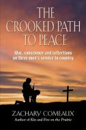 The Crooked Path to Peace di Zachary Comeaux edito da Booklocker.com, Inc.