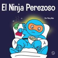 El Ninja Perezoso di Mary Nhin edito da Grow Grit Press LLC