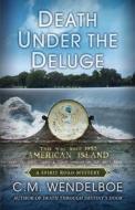 Death Under the Deluge di C. M. Wendelboe edito da ENCIRCLE PUBN LLC
