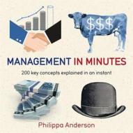 Management in Minutes di Philippa Anderson edito da QUERCUS PUB INC