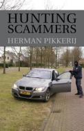 Hunting Scammers di Herman Pikkerij edito da America Star Books