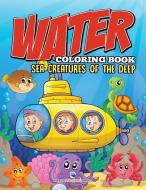 Water Coloring Book di Speedy Publishing Llc edito da Speedy Kids