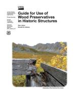 Guide for Use of Wood Preservatives in Historic Structures (General Technical Report Fpl-Gtr-217) di Stan LeBow, Ronald W. Anthony, Usda Forest Products Laboratory edito da Books Express Publishing