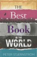 The Best Book In The World di Peter Stjernstrom edito da Hesperus Press Ltd