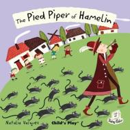 The Pied Piper of Hamelin edito da Child's Play International Ltd