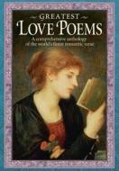 Greatest Love Poems di Madeleine Edgar edito da Arcturus Publishing Ltd