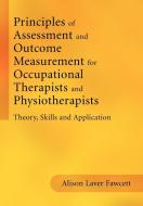 Principles of Assessment and Outcome Measurement for Occupational Therapists and Physiotherapists di Alison Laver Fawcett edito da Wiley-Blackwell