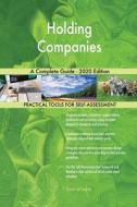 Holding Companies A Complete Guide - 202 di GERARDUS BLOKDYK edito da Lightning Source Uk Ltd