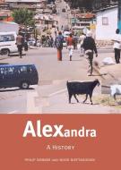 Alexandra: A History di Noor Nieftagodien, Phil Bonner edito da WITS UNIV PR
