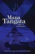 Mana Tangata: Politics of Empowerment edito da HUIA PUB