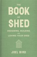 The Book of Shed di Joel Bird edito da Bonnier Books Ltd