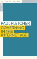 Governing In The Age Of The Internet di Paul Fletcher edito da Monash University Publishing