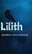 Lilith di George Macdonald edito da Suzeteo Enterprises