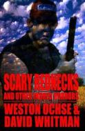 Scary Rednecks & Other Inbred Horrors di David Whitman, Weston Ochse edito da MACABRE INK
