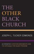 The Other Black Church di Joseph L. Tucker Edmonds edito da Rowman & Littlefield