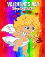 Valentine's Day Coloring Book for Kids: A Kids Coloring Book with Fun, Easy, and Relaxing Valentine's Day Pictures to Color (Perfect Gift for Boys, Gi di Tommy Waters edito da Createspace Independent Publishing Platform