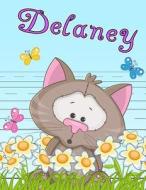 Delaney: Personalized Book with Child's Name, Primary Writing Tablet for Kids, 65 Sheets of Practice Paper, 1 Ruling, Preschool di Black River Art edito da Createspace Independent Publishing Platform