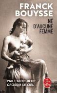 Né d'aucune femme di Franck Bouysse edito da Hachette