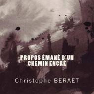 Propos Emane D'Un Chemin Encre di Christophe Beraet edito da Edition Parfum D'Art